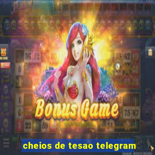 cheios de tesao telegram